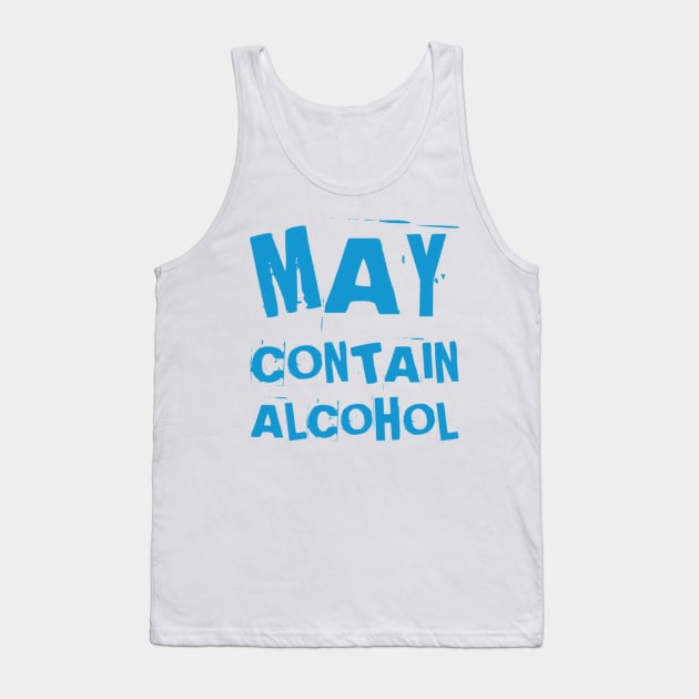 May Contain Alcohol. Funny NSFW Alcohol Drinking Quote Tank Top by That Cheeky Tee